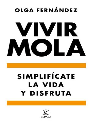 cover image of Vivir mola. Simplifícate la vida y disfruta